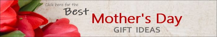 Best Mothers Day Gift Ideas